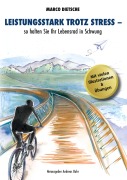 Cover-Bild zum Titel 'Leistungsstark trotz Stress - so halten Sie Ihr Lebensrad in Schwung' von 'Marco Dietsche, Andreas Buhr'