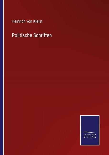 Politische Schriften - Heinrich von Kleist