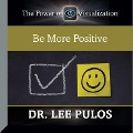 Be More Positive - Lee Pulos