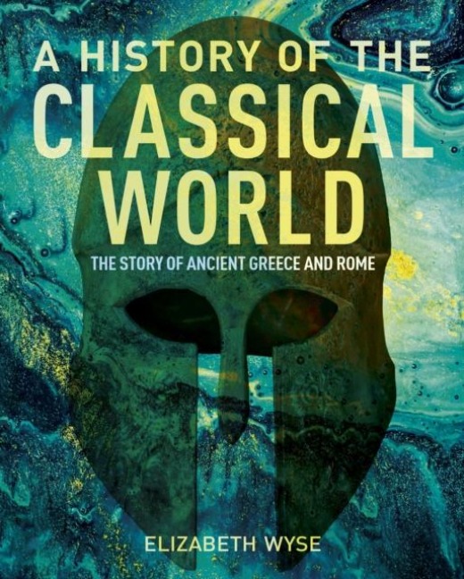A History of the Classical World - Elizabeth Wyse