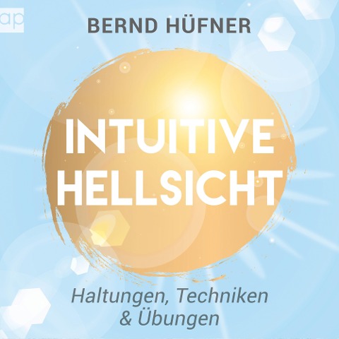 Intuitive Hellsicht - Bernd Hüfner