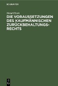 Cover-Bild zum Titel 'Die Voraussetzungen des Kaufmännischen Zurückbehaltungsrechts' von 'Oscar Haun'