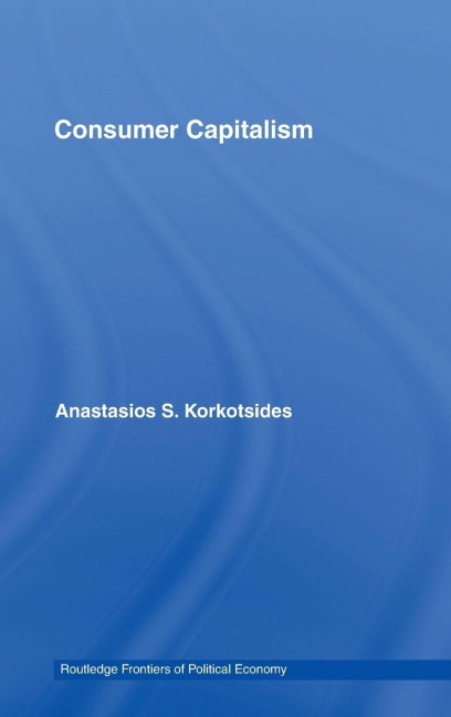 Consumer Capitalism - Anastasios Korkotsides