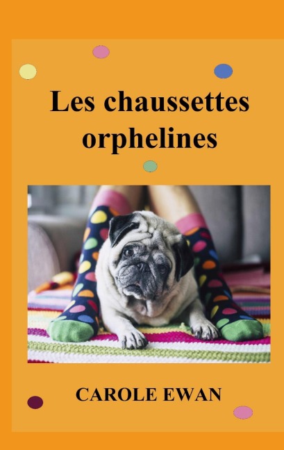 Les chaussettes orphelines - Carole Ewan