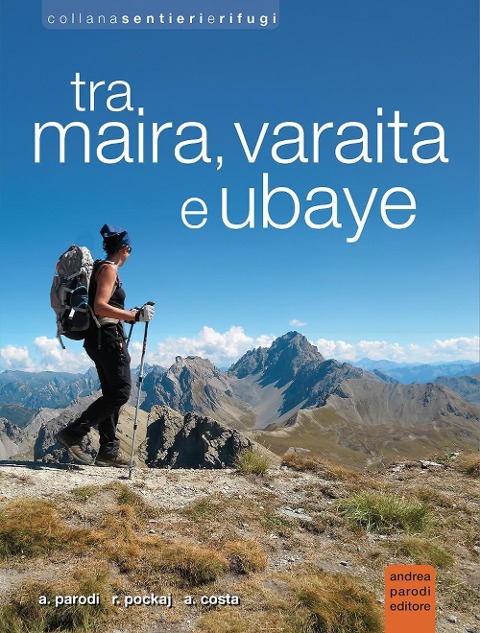 Tra Maira, Varaita e Ubaye - Andrea Parodi, Roberto Pockaj, Andrea Costa
