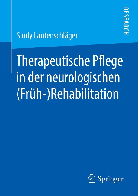 Therapeutische Pflege in der neurologischen (Früh-)Rehabilitation - Sindy Lautenschläger