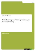 Cover-Bild zum Titel 'Periodisierung und Trainingsplanung im Ausdauertraining' von 'Isabelle Glauner'