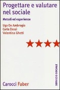 Cover-Bild zum Titel 'Progettare e valutare nel sociale. Metodi ed esperienze' von 'Ugo De Ambrogio, Carla Dessi, Valentina Ghessi'