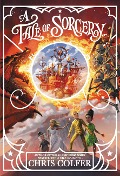 Cover-Bild zum Titel 'A Tale of Sorcery...' von 'Chris Colfer'