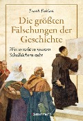 Cover-Bild zum Titel 'Die größten Fälschungen der Geschichte' von 'Frank Fabian'