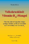 Cover-Bild zum Titel 'Volkskrankheit Vitamin-B12-Mangel' von 'Thomas Klein'