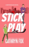 Cover-Bild zum Titel 'Stick Play (Boston Bucks, #4)' von 'Cathryn Fox'