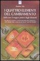 Cover-Bild zum Titel 'I quattro elementi del cambiamento. Utilizzare il magico potere degli elementi' von 'Heather Ash'