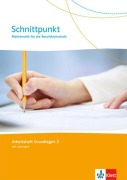 Cover-Bild zum Titel 'Schnittpunkt Mathematik für die Berufsfachschule. Arbeitsheft 2. Lernjahr (Grundlagen). Ausgabe N' von ''