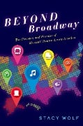 Cover-Bild zum Titel 'Beyond Broadway' von 'Stacy Wolf'