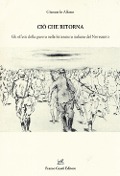 Cover-Bild zum Titel 'Ciò che ritorna. Gli effetti della guerra nella letteratura italiana del Novecento' von 'Giancarlo Alfano'