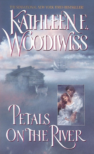 Petals on the River - Kathleen E. Woodiwiss