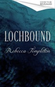 Cover-Bild zum Titel 'Lochbound' von 'Rebecca Templeton'