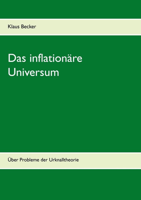 Das inflationäre Universum - Klaus Becker