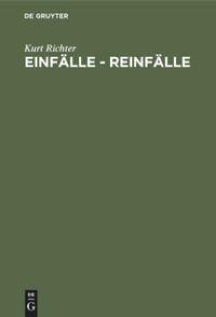 Einfälle - Reinfälle - Kurt Richter