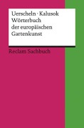 Cover-Bild zum Titel 'Wörterbuch der europäischen Gartenkunst' von 'Gabriele Uerscheln, Michaela Kalusok'