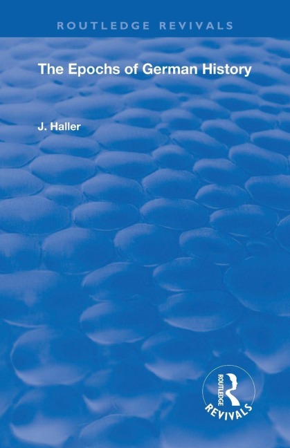 The Epochs of German History - J. Haller