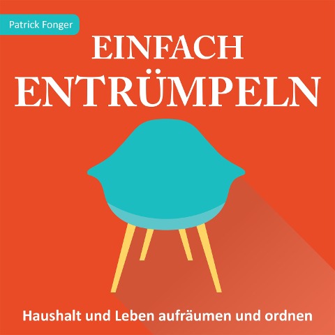 Einfach entrümpeln - Patrick Fonger