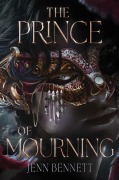 Cover-Bild zum Titel 'The Prince of Mourning' von 'Jenn Bennett'
