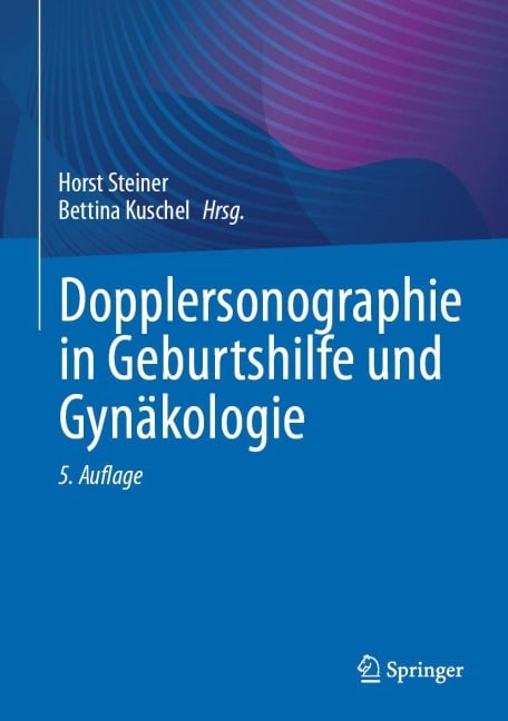Dopplersonographie in Geburtshilfe und Gynäkologie - 