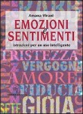 Cover-Bild zum Titel 'Emozioni e sentimenti. Istruzioni per un uso intelligente' von 'Amana Virani'