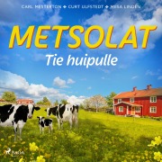 Cover-Bild zum Titel 'Metsolat ¿ Tie huipulle' von 'Miisa Lindén, Carl Mesterton, Curt Ulfstedt'