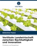 Cover-Bild zum Titel 'Vertikale Landwirtschaft zwischen Nachhaltigkeit und Innovation' von 'Antonina Fusca'
