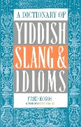 Cover-Bild zum Titel 'A Dictionary Of Yiddish Slang & Idioms' von 'Fred Kogos'