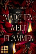 Cover-Bild zum Titel 'Das Mädchen, das die Welt in Flammen setzte' von 'Leni Wambach'
