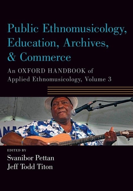 Public Ethnomusicology, Education, Archives, & Commerce - 
