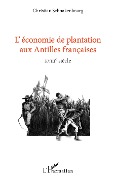 Cover-Bild zum Titel 'L'économie de plantation aux antilles françaises' von 'Christian Schnakenbourg'