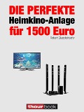 Cover-Bild zum Titel 'Die perfekte Heimkino-Anlage für 1500 Euro' von 'Robert Glueckshoefer'