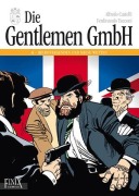Cover-Bild zum Titel 'Die Gentlemen GmbH - Gesamtausgabe / Heldenlegenden und miese Wetten' von 'Alfredo Castelli, Ferdinando Tacconi'