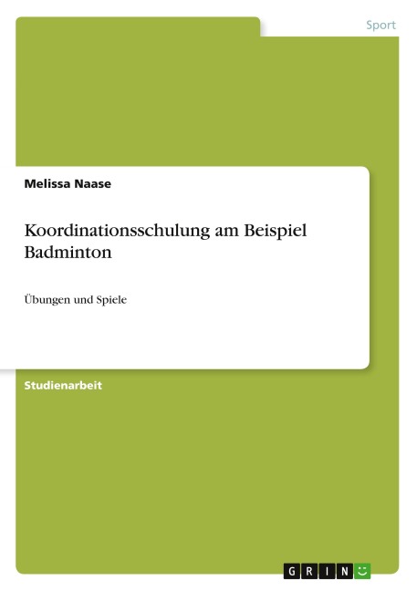 Koordinationsschulung am Beispiel Badminton - Melissa Naase