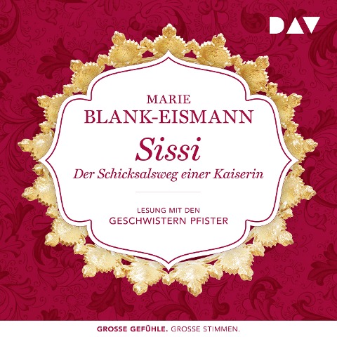 Sissi. Der Schicksalsweg einer Kaiserin - Marie Blank-Eismann