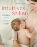 Cover-Bild zum Titel 'Intuitives Stillen' von 'Regine Gresens'