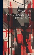 Cover-Bild zum Titel 'L'état, Les Gouvernants Et Les Agents; Volume 2' von 'Léon Duguit'