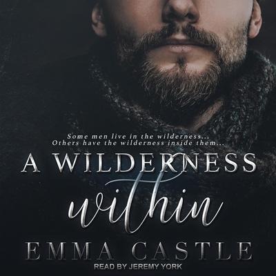 A Wilderness Within: A Contagion Thriller Romance - Emma Castle