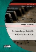 Cover-Bild zum Titel 'Goethes verkannte Musikalität: Der Dichterfürst und die Musik' von 'Barbara Mühlenhoff'