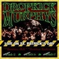 Live On St.Patrick's Day - Dropkick Murphys