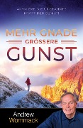 Cover-Bild zum Titel 'Mehr Gnade, größere Gunst' von 'Andrew Wommack'