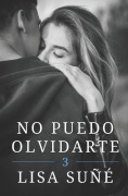 Cover-Bild zum Titel 'No puedo olvidarte' von 'Lisa Suñé, Elisabeth M S'