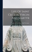 Cover-Bild zum Titel 'Life Of Saint Cecilia, Virgin And Martyr' von ''