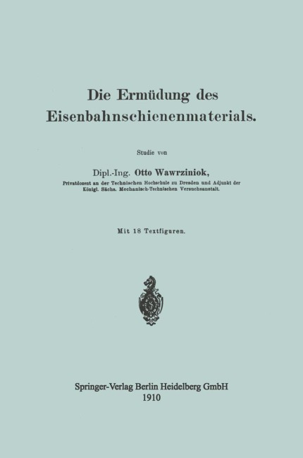Die Ermüdung des Eisenbahnschienenmaterials - Otto Wawrziniok