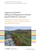 Cover-Bild zum Titel 'Ungewisse Zukünfte - Bildung und Biographie im Kontext gesellschaftlicher Umbrüche' von ''